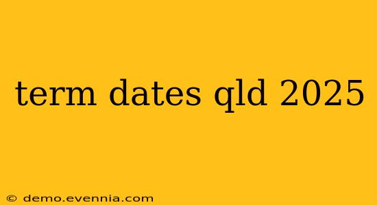 term dates qld 2025