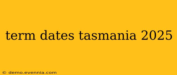 term dates tasmania 2025