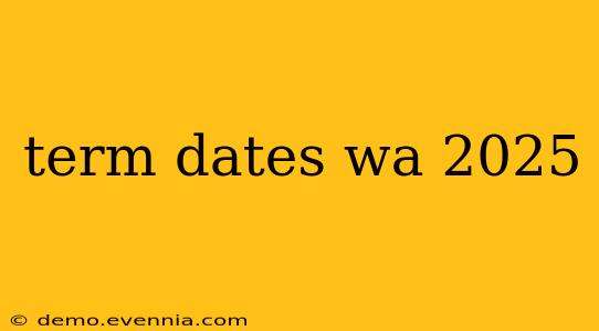 term dates wa 2025