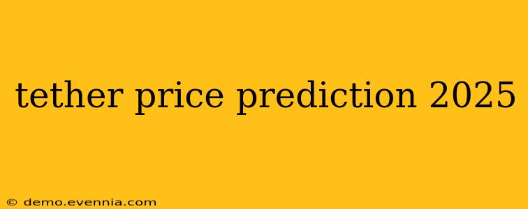 tether price prediction 2025