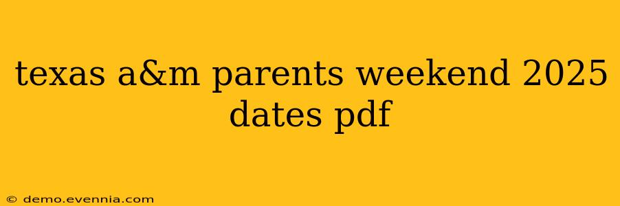 texas a&m parents weekend 2025 dates pdf