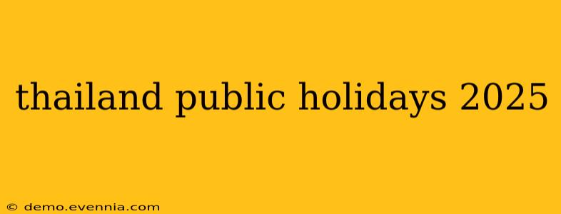 thailand public holidays 2025