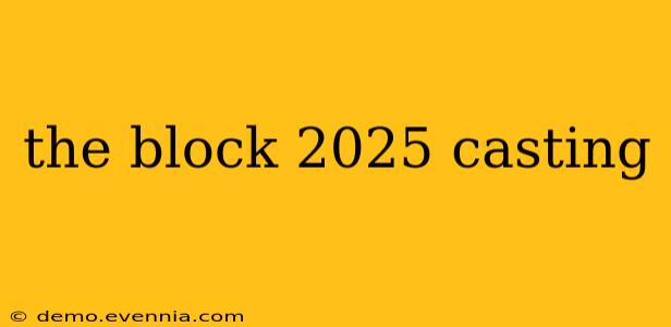 the block 2025 casting