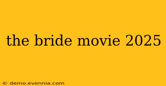 the bride movie 2025