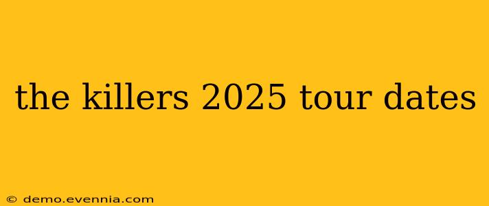 the killers 2025 tour dates