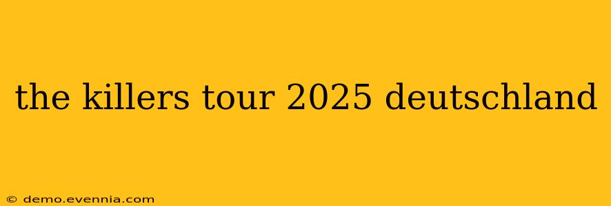 the killers tour 2025 deutschland