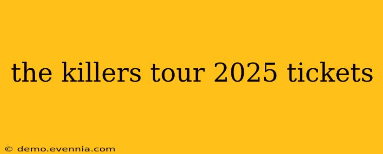 the killers tour 2025 tickets