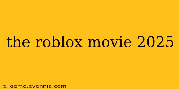 the roblox movie 2025