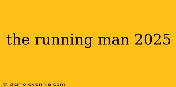 the running man 2025