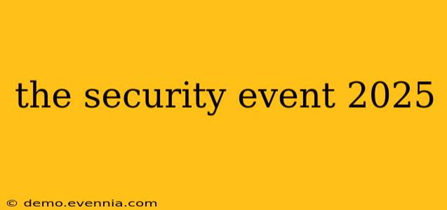 the security event 2025