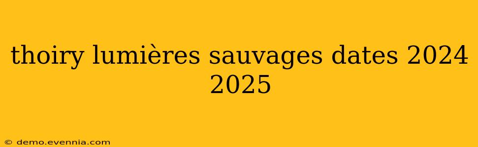 thoiry lumières sauvages dates 2024 2025