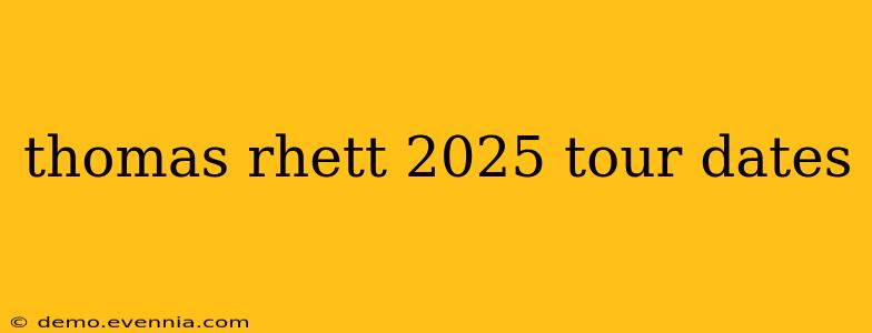 thomas rhett 2025 tour dates