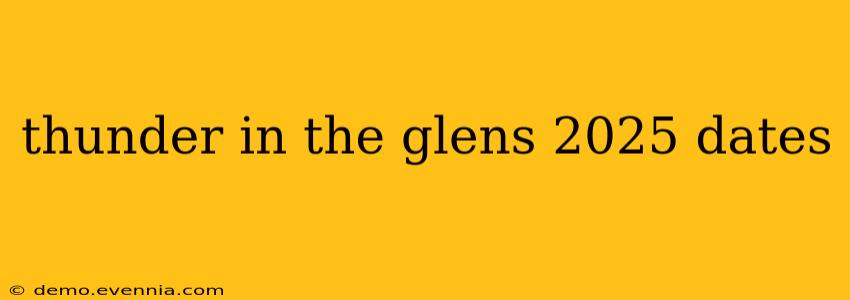 thunder in the glens 2025 dates