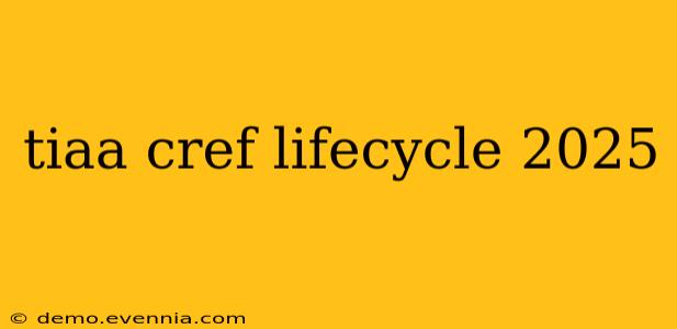 tiaa cref lifecycle 2025