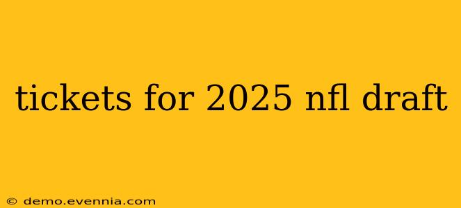 tickets for 2025 nfl draft