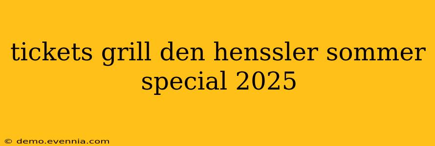 tickets grill den henssler sommer special 2025