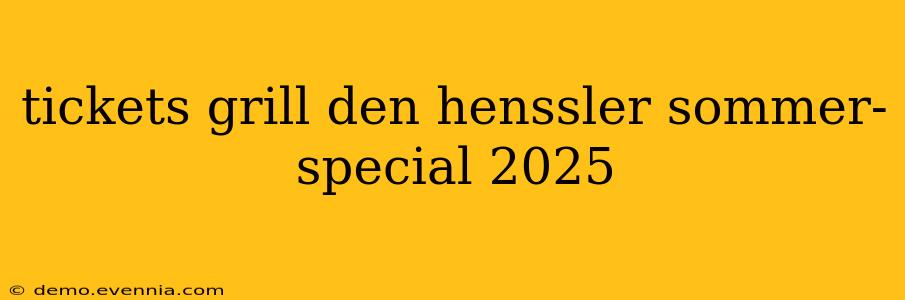 tickets grill den henssler sommer-special 2025