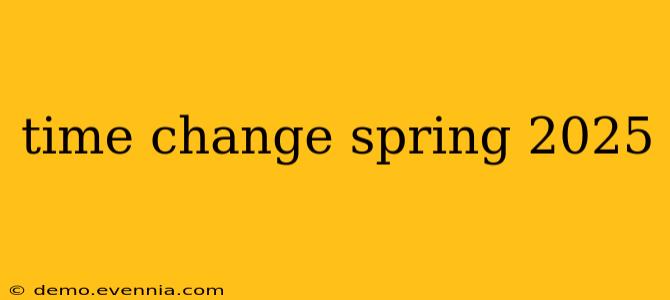 time change spring 2025