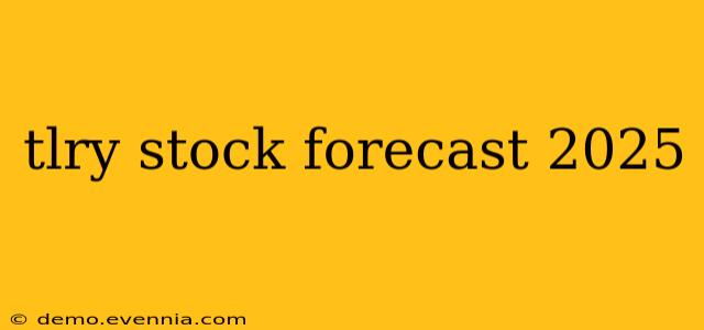 tlry stock forecast 2025