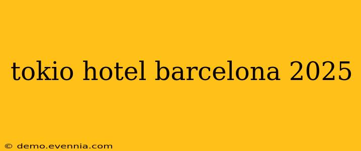 tokio hotel barcelona 2025