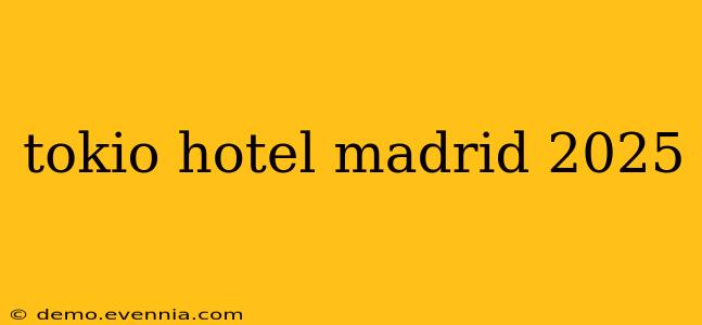 tokio hotel madrid 2025