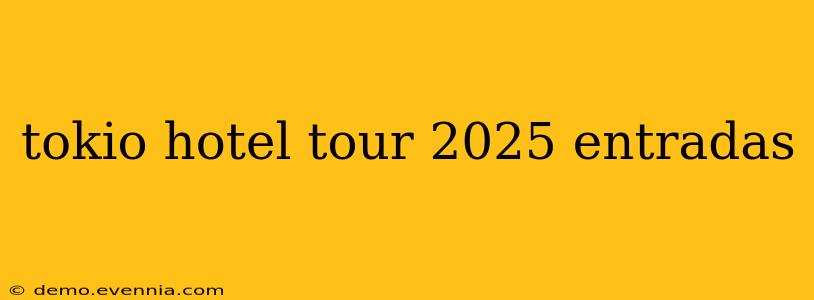 tokio hotel tour 2025 entradas