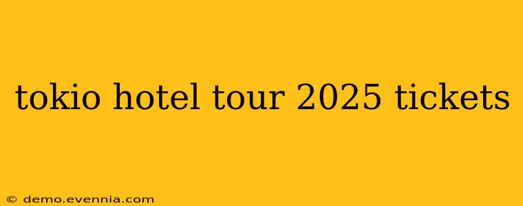 tokio hotel tour 2025 tickets