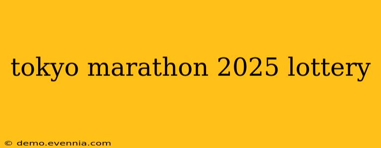 tokyo marathon 2025 lottery