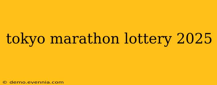 tokyo marathon lottery 2025