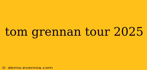 tom grennan tour 2025