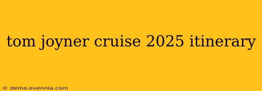 tom joyner cruise 2025 itinerary