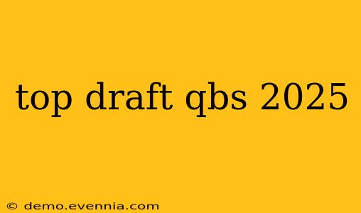 top draft qbs 2025