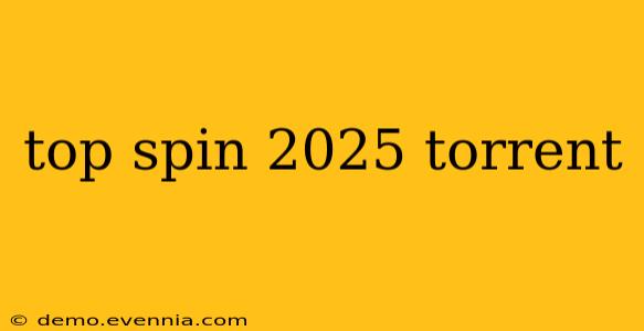 top spin 2025 torrent