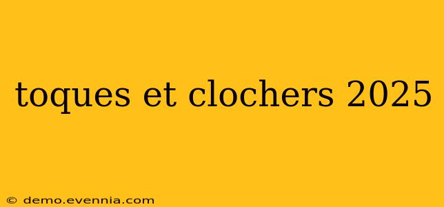 toques et clochers 2025