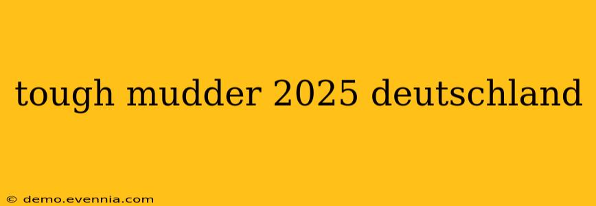 tough mudder 2025 deutschland