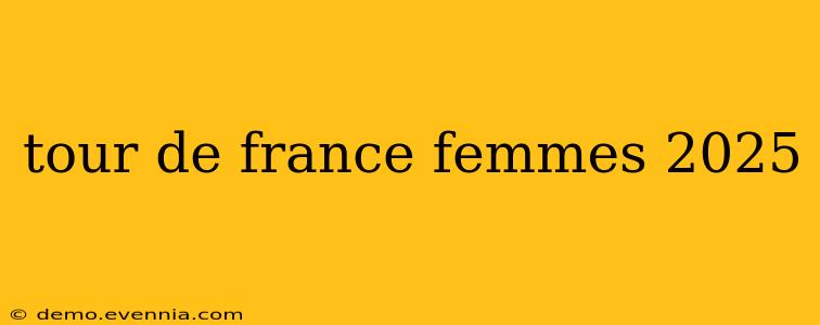 tour de france femmes 2025