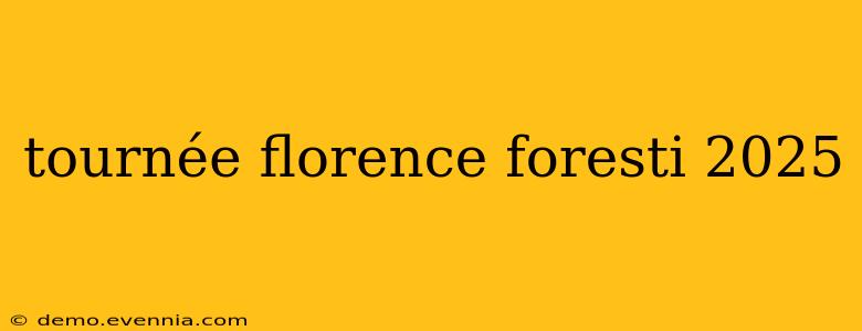 tournée florence foresti 2025