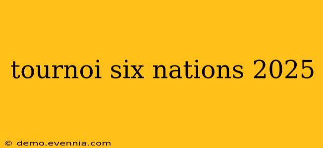 tournoi six nations 2025