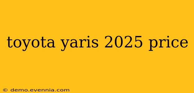 toyota yaris 2025 price