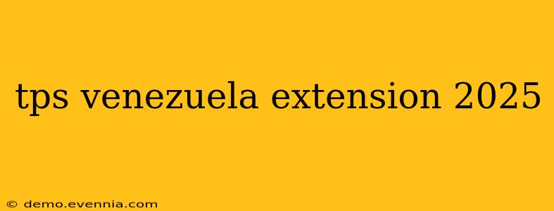 tps venezuela extension 2025