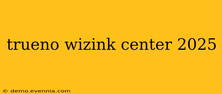 trueno wizink center 2025