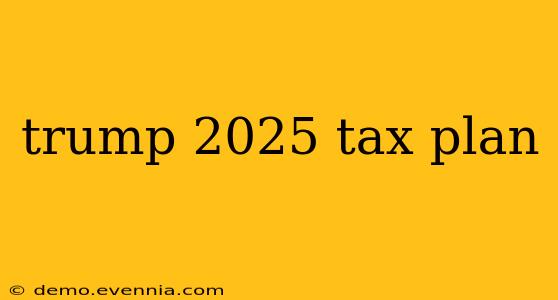 trump 2025 tax plan