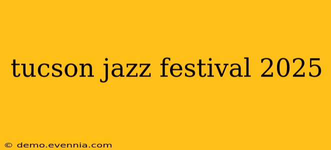 tucson jazz festival 2025