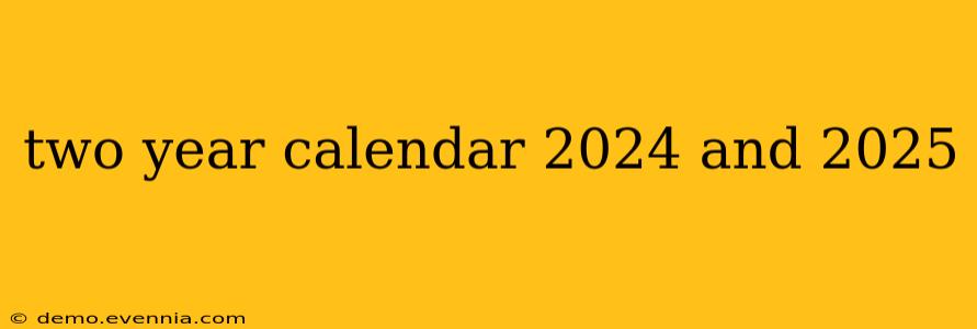 two year calendar 2024 and 2025