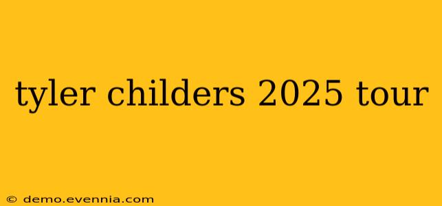 tyler childers 2025 tour