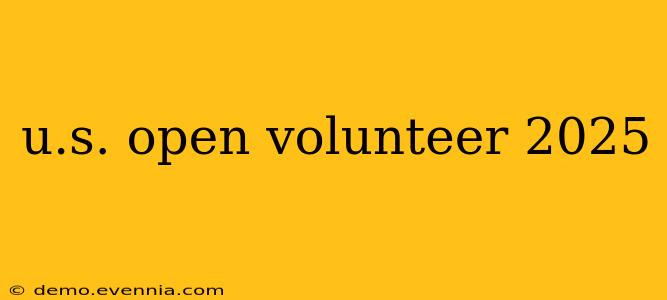 u.s. open volunteer 2025