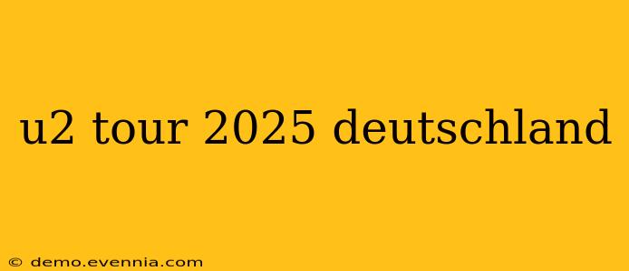 u2 tour 2025 deutschland