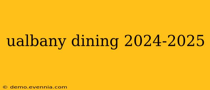 ualbany dining 2024-2025