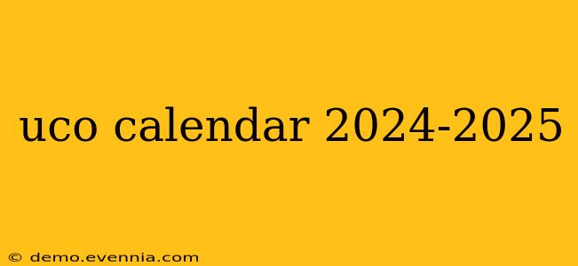 uco calendar 2024-2025