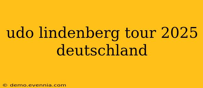 udo lindenberg tour 2025 deutschland